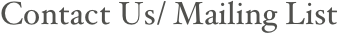 Contact Us/ Mailing List